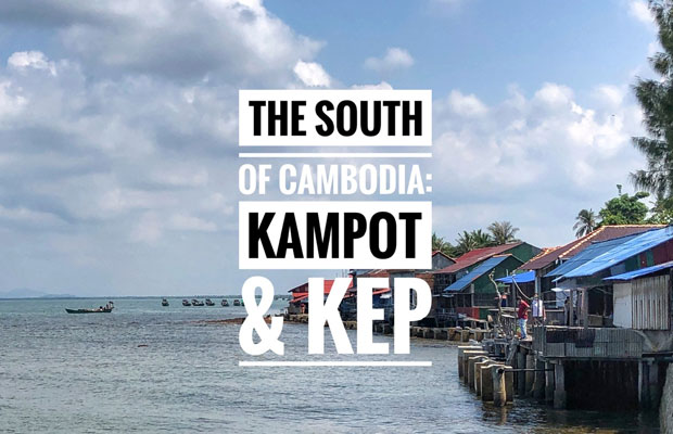 PHNOM PENHTO KAMPOT & KEP